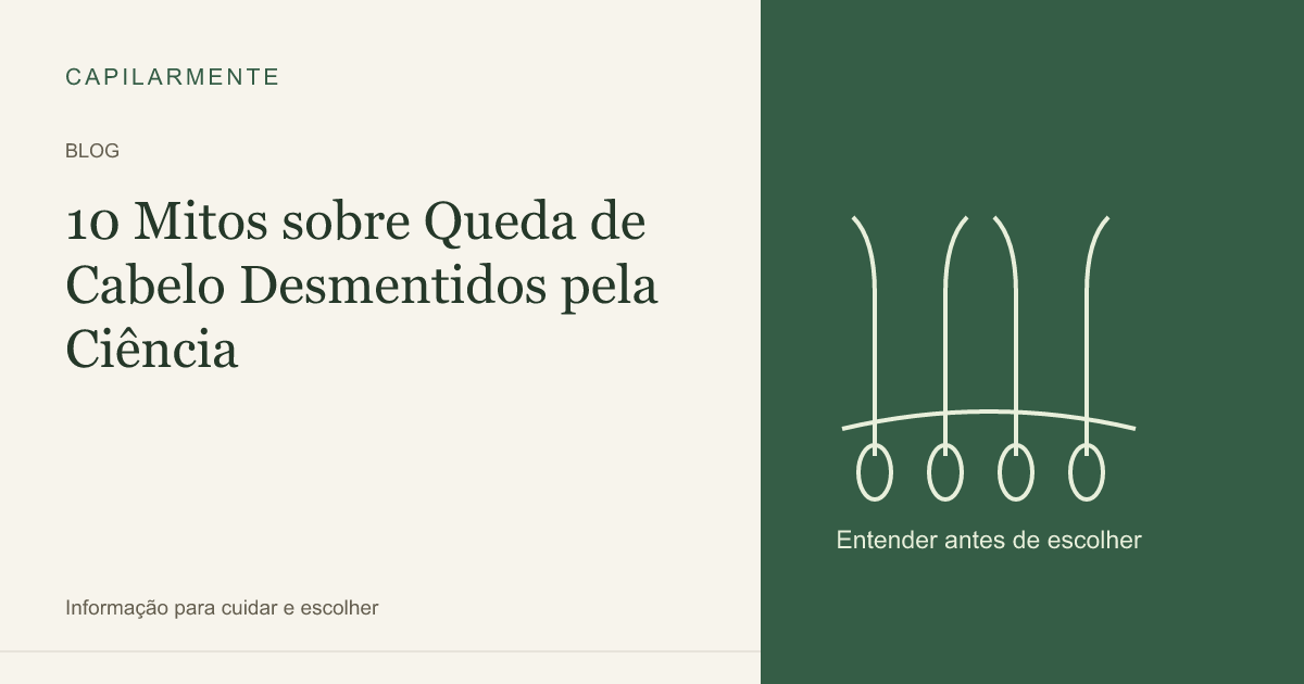 Guia ilustrado: 10 Mitos sobre Queda de Cabelo Desmentidos pela Ciência