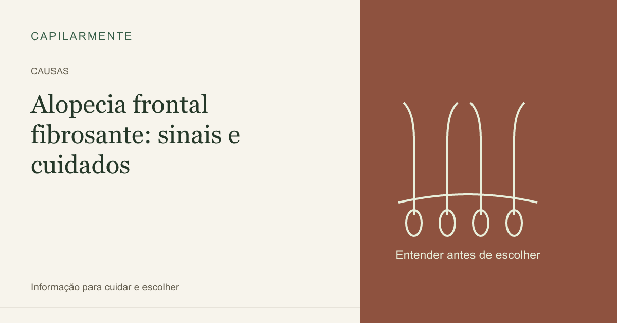 Guia ilustrado: Alopecia Frontal Fibrosante: Causas, Diagnóstico e Tratamentos