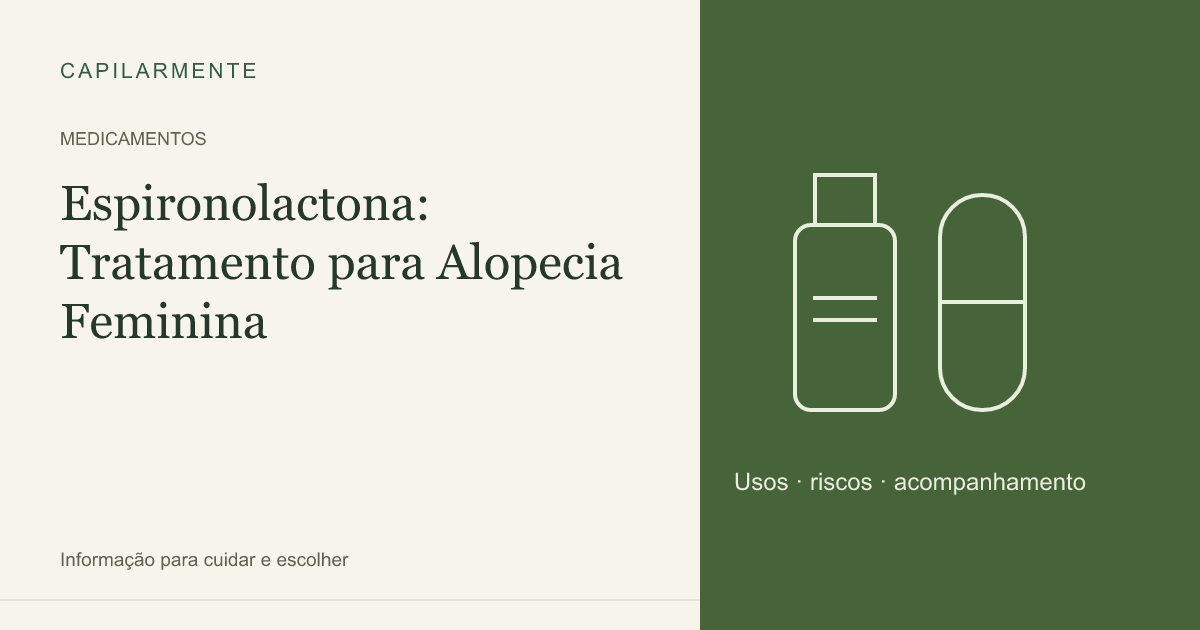 Guia ilustrado: Espironolactona: Tratamento para Alopecia Feminina