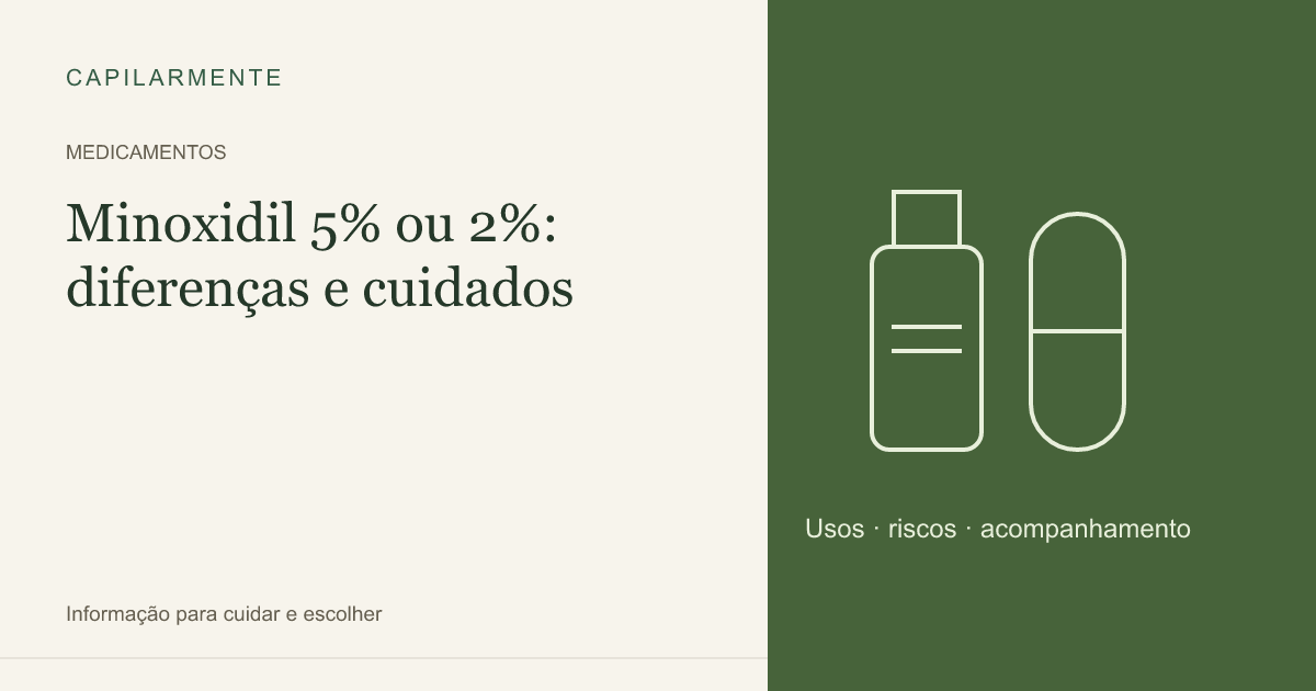 Guia ilustrado: Minoxidil 5% vs 2%: Qual Concentração Escolher para Queda de Cabelo