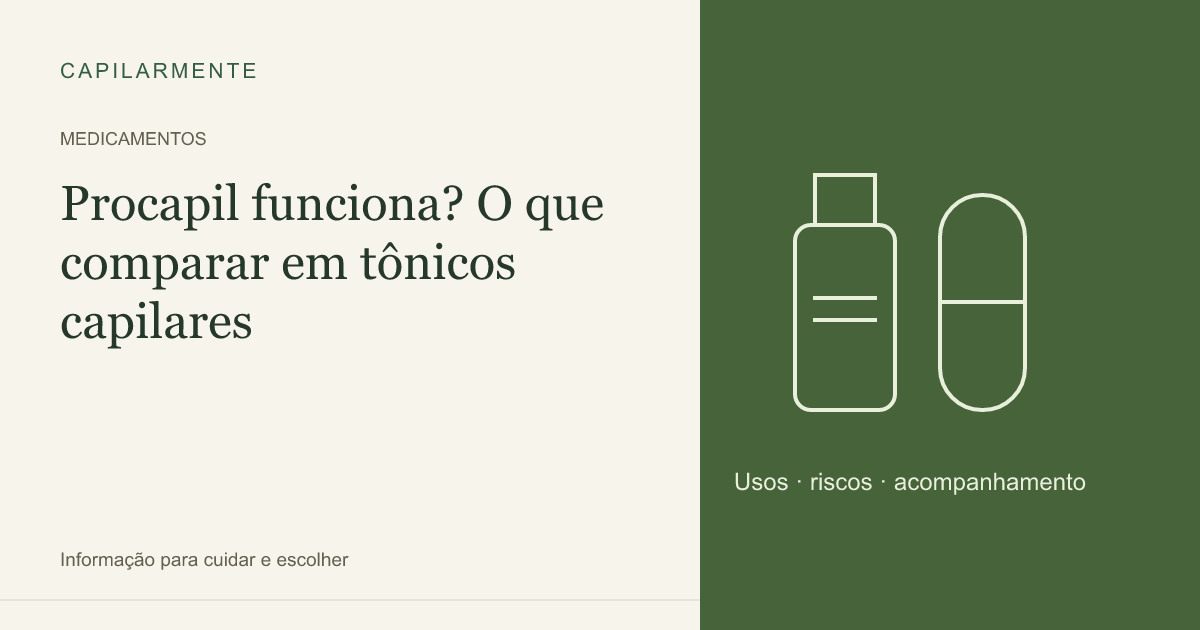 Guia ilustrado: Procapil funciona? O que comparar em tônicos capilares